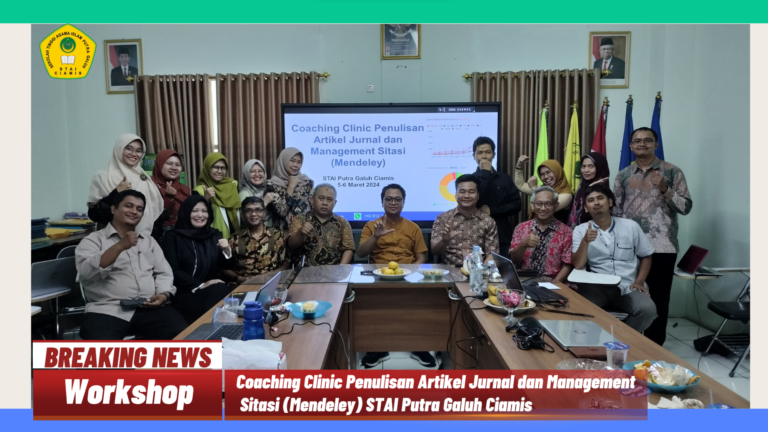 Workshop: Coaching Clinic Penulisan Artikel Jurnal dan Management Sitasi (Mendeley) STAI Putra Galuh Ciamis